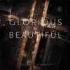 New Creation Worship - Glorious & Beautiful - Single